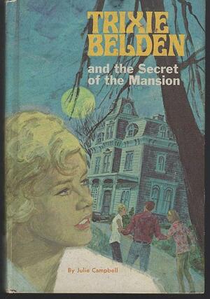 Trixie Belden and the Secret of the Mansion by Julie Campbell