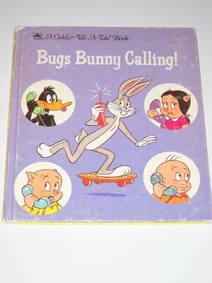 Bugs Bunny Calling! by Cindy West