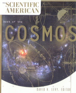 The Scientific American Book of the Cosmos by David H. Levy