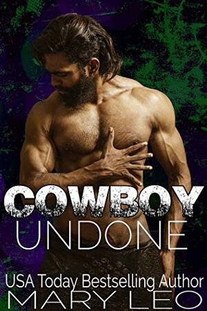 Cowboy Undone: The first sassy contemporary western romance in the Wild Creek Cowboys series: by Mary Leo