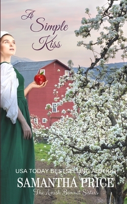 A Simple Kiss: Amish Romance by Samantha Price