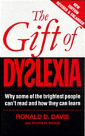The Gift of Dyslexia: Why Some of the Brightest People Can't Read and How They Can Learn by Ronald D. Davis