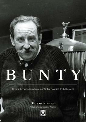 Bunty: Remembering a Gentleman of Noble Scottish-Irish Descent by Halwart Schrader