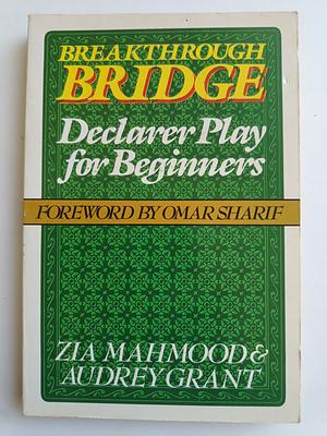 Breakthrough Bridge: Declarer Play for Beginners by Audrey Grant, Zia Mahmood