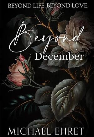 Beyond December by Michael Ehret