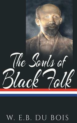 The Souls of Black Folk by W.E.B. Du Bois