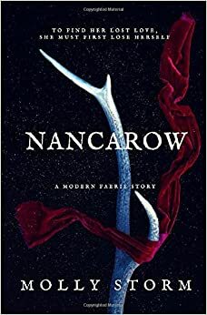 Nancarow: A Modern Faerie Tale by Molly Storm