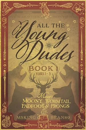 All The Young Dudes : Year 1-4  by MsKingBean89