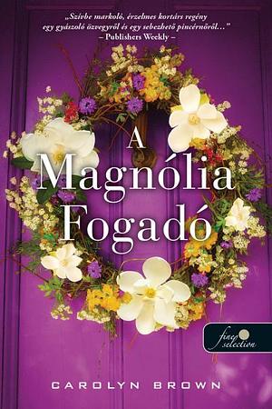 A Magnólia Fogadó by Carolyn Brown
