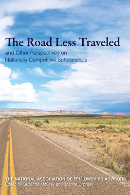 Roads Less Traveled and Other Perspectives on Nationally Competitive Scholarships by Suzanne McCray, Joanne Brzinski