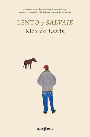 Lento y salvaje by Ricardo Lezón