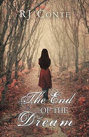 The End of the Dream by R.J. Conte