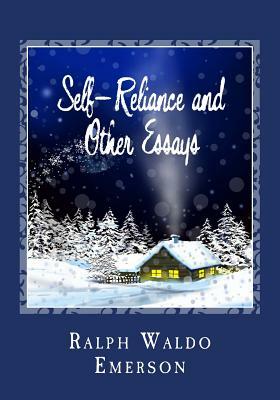 Self-Reliance and Other Essays by Ralph Waldo Emerson