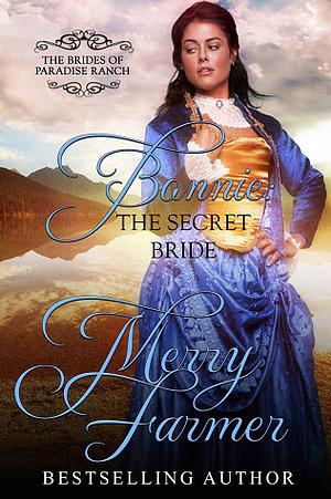 Bonnie: The Secret Bride by Merry Farmer