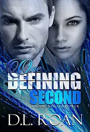 One Defining Second by D.L. Roan