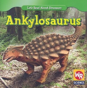 Ankylosaurus by Joanne Mattern