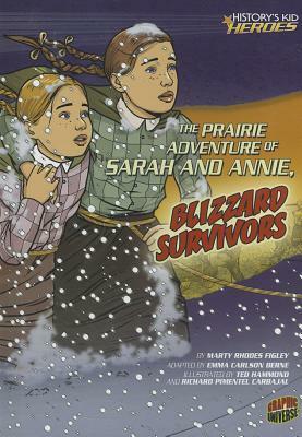 The Prairie Adventure of Sarah and Annie, Blizzard Survivors by Ted Hammond, Richard Pimentel (ILT Carbajal, Emma Carlson Berne, Marty Rhodes Figley