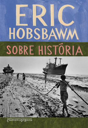 Sobre História by Cid Knipel Moreira, Eric Hobsbawm
