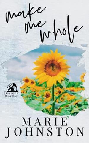 Make Me Whole: Special Edition Cover by Marie Johnston, Marie Johnston