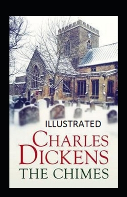 The Chimes ILLUSTRATED by Charles Dickens