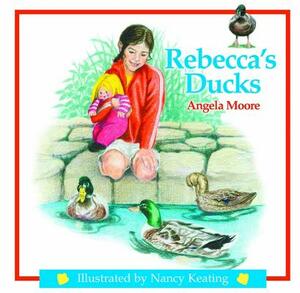 Rebecca's Ducks by Angela Moore