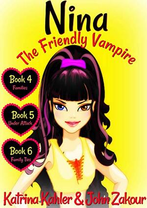 Nina The Friendly Vampire - Part 2: Books 4-6 by John Zakour, Katrina Kahler