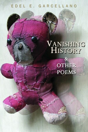 Vanishing History & Other Poems by Edel E. Garcellano