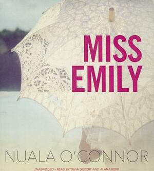 Miss Emily by Nuala O'Connor