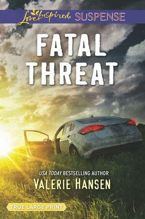 Fatal Threat by Valerie Hansen