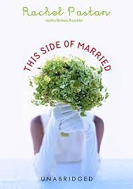 This Side of Married by Rachel Pastan