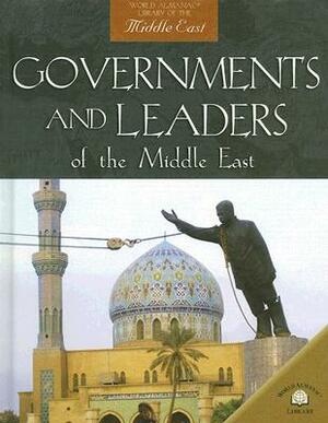 Governments and Leaders of the Middle East by David Downing