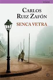 Senca vetra by Carlos Ruiz Zafón