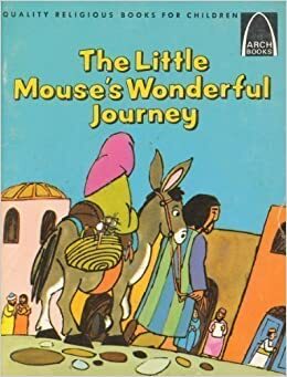 The Little Mouse's Wonderful Journey by Frances C. Allan