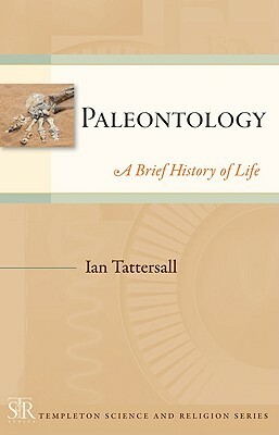 Paleontology: A Brief History of Life by Ian Tattersall