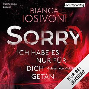 SORRY. Ich habe es nur für dich getan by Bianca Iosivoni