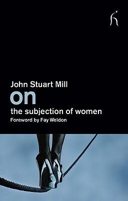 On the Subjection of Women by John Stuart Mill