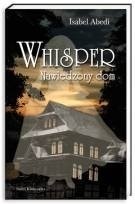 Whisper. Nawiedzony dom by Isabel Abedi