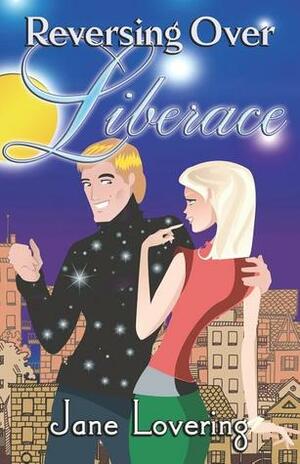 Reversing Over Liberace by Jane Lovering