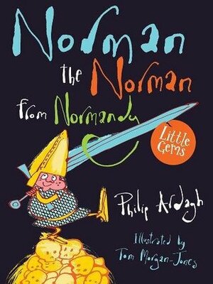 Norman the Norman from Normandy by Philip Ardagh, Tom Morgan-Jones