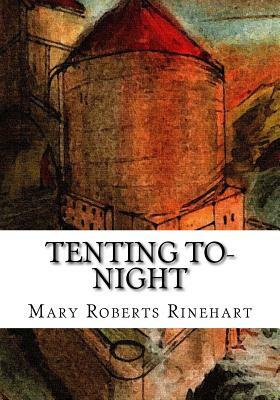 Tenting To-night by Mary Roberts Rinehart