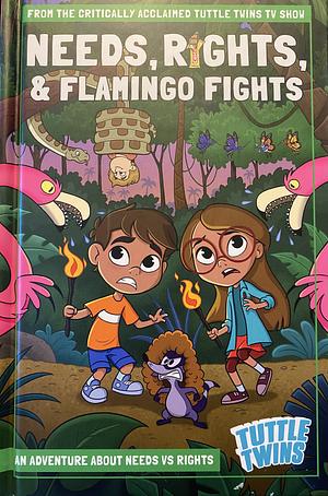 Needs, Rights, & Flamingo Fights by Connor Boyack