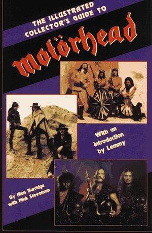 The Illustrated Collector's Guide to Motörhead by Alan Burridge, Mick Stevenson