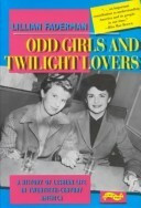 Odd Girls and Twilight Lovers: A History of Lesbian Life in 20th-Century America by Lillian Faderman