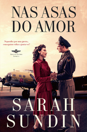 Nas Asas do Amor by Sarah Sundin