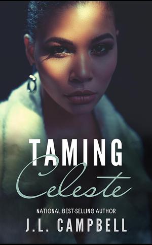 Taming Celeste by J.L. Campbell