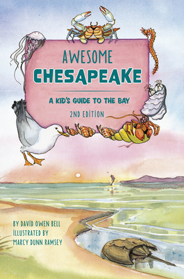 Awesome Chesapeake: A Kid's Guide to the Bay by David Owen Bell