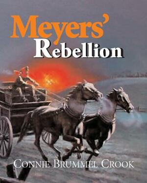 Meyers' Rebellion by Connie Brummel Crook