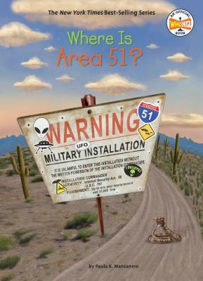 Where Is Area 51? by Who HQ, Paula K. Manzanero