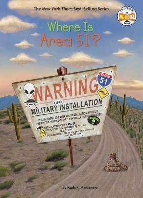 Where Is Area 51? by Who HQ, Paula K. Manzanero