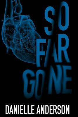 So Far Gone by Danielle Anderson